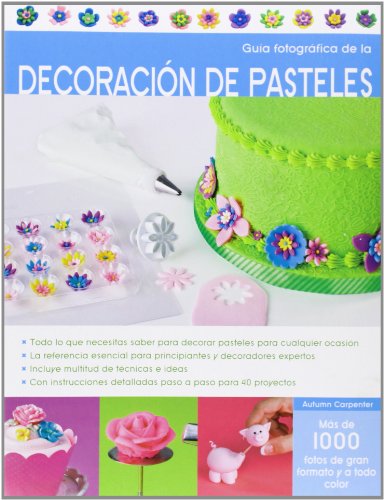 Stock image for Gua fotogrfica de decoracin de pasteles (REPOSTERIA DE DISEO) (Spanish Edition) for sale by LIBRERA MATHILDABOOKS