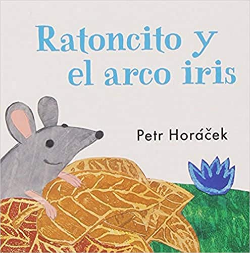Stock image for Ratoncito y el arco iris (Mis primeros libros) (Spanish Edition) for sale by Better World Books: West