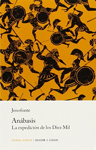 Imagen de archivo de ANABASIS. LA EXPEDICION DE LOS DIEZ MIL a la venta por KALAMO LIBROS, S.L.