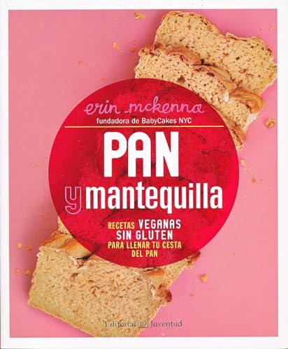 Beispielbild fr PAN Y MANTEQUILLA. RECETAS VEGANAS SIN GLUTEN PARA LLENAR TU CESTA DEL PAN zum Verkauf von KALAMO LIBROS, S.L.