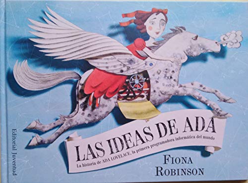 Stock image for Las ideas de Ada: La historia de Ada Lovelace, la primera programadora informática del mundo (Spanish Edition) for sale by HPB-Ruby