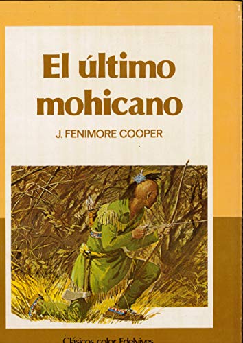 Stock image for EL ULTIMO MOHICANO (Primera edicin Clsicos Color Edelvives) for sale by Libros Angulo
