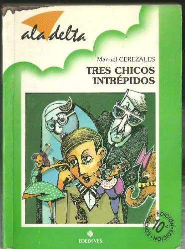 Imagen de archivo de Tres chicos intrepidos Cerezales, Manuel a la venta por VANLIBER