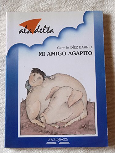 Stock image for Mi amigo Agapito for sale by LIBRERIA PETRARCA