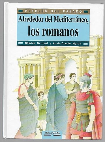 Alrededor del Mediterraneo - Los Romanos (Spanish Edition) (9788426322982) by Guittard, Charles; Martin, Annie-Claude