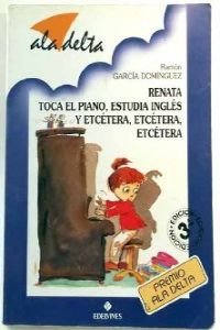 Beispielbild fr Renata Toca el Piano, Estudia Ingles y Etcetera, Etcetera, Etcetera zum Verkauf von Hamelyn