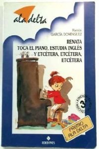Stock image for Renata toca el piano, estudia ingles y etcetera, etcetera, etcetera for sale by Papel y Letras