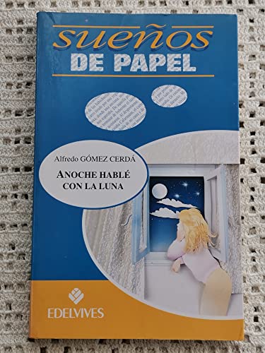 Beispielbild fr Anoche hable con la Luna (Sueos De Papel) zum Verkauf von medimops