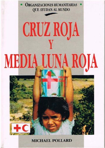 Organizaciones Humanitarias - Cruz Roja (Spanish Edition) (9788426330055) by Pollard, Michael