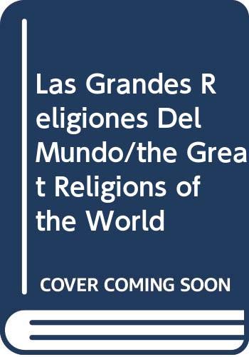 Beispielbild fr Las Grandes Religiones Del Mundo / The World&#39;s Great Religions zum Verkauf von Hamelyn