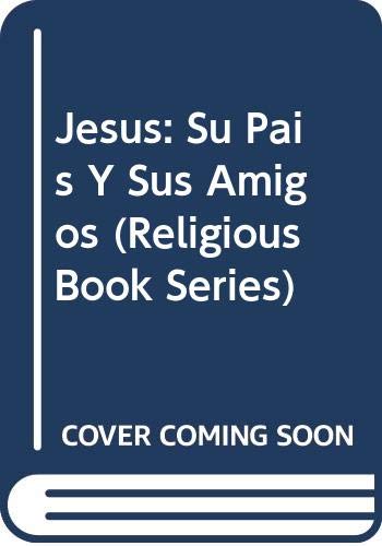 Stock image for Jesus: Su Pais Y Sus Amigos (ReligiouNovi, Nathalie; Debruynne, Jean; for sale by Iridium_Books
