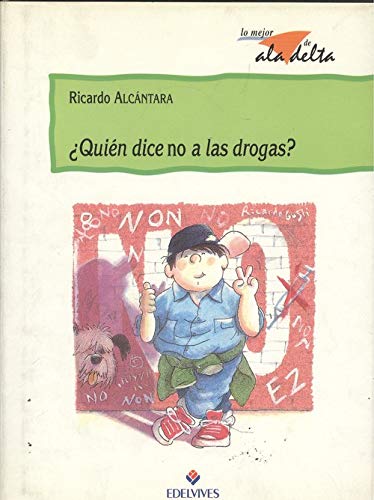 Imagen de archivo de Quin dice no a las drogas? Alcntara Sgarbi, Ricardo a la venta por VANLIBER
