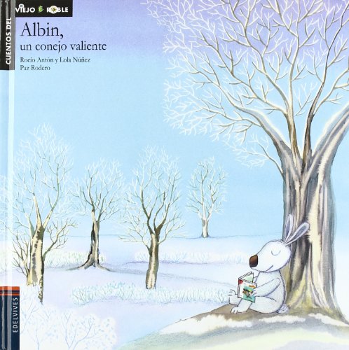 Stock image for Albin, un conejo valiente / Snowy, the Brave Rabbit (Cuentos del viejo roble / Tales of the Old Oak Tree) (Spanish Edition) for sale by Better World Books: West