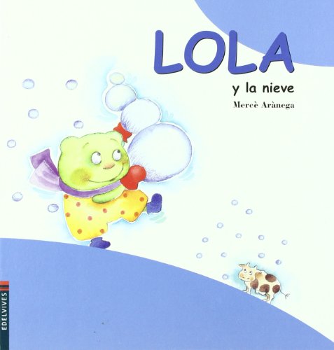 Beispielbild fr Lola y la nieve (La rana Lola) zum Verkauf von Versandantiquariat Felix Mcke