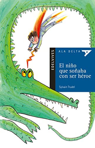 Imagen de archivo de El nio que soaba con ser hroe (Ala Delta - Serie azul) (Spanish Edition) a la venta por Save With Sam
