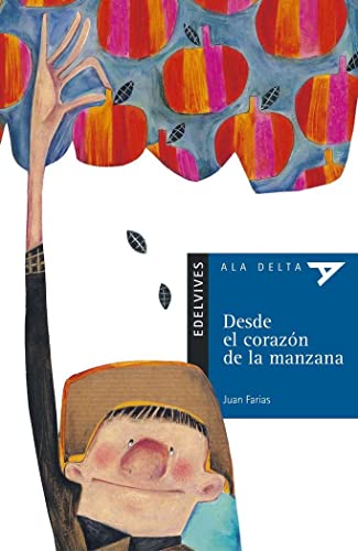 Stock image for Desde el corazn de la manzana (Ala Delta - Serie azul, Band 4) for sale by medimops