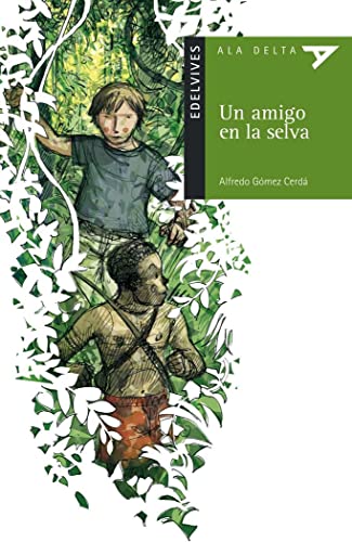 Imagen de archivo de Un amigo en la selva (Ala delta (Serie Verde), Band 7) a la venta por medimops