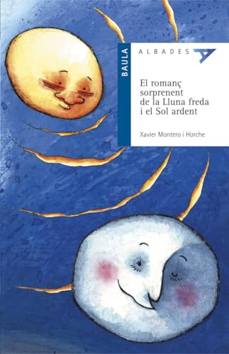 Stock image for El roman sorprenent de la lluna freda i el sol ardent (Albades - Serie blava, Band 2) for sale by medimops
