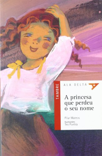 Stock image for A Princesa Que Perdeu O Sue Nome: 4 (ala Delta (serie Roja)) for sale by RecicLibros