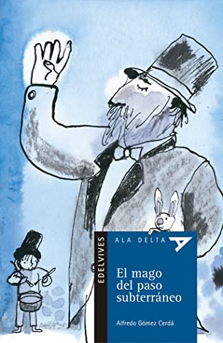 Stock image for El mago del paso subterrneo: 16 (Ala Delta - Serie azul) Gmez Cerd, Alfredo and Zabala, Javier for sale by VANLIBER