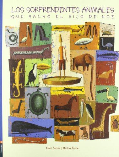 Stock image for Los sorprendentes animales que salvo el hijo de Noe/ The Amazing animals that saved the son of Noah (Spanish Edition) for sale by Iridium_Books