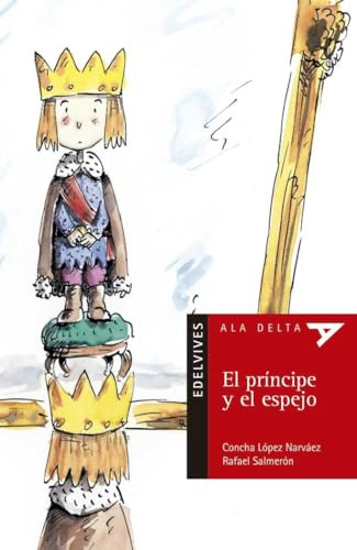 9788426350190: El prncipe y el espejo (Ala Delta: Serie Roja / Hang Gliding: Red Series) (Spanish Edition)