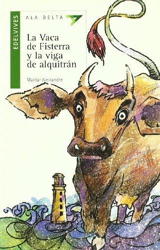 Beispielbild fr La vaca de Fisterra y la viga de alquitrn (Ala Delta - Serie verde, Band 25) zum Verkauf von medimops