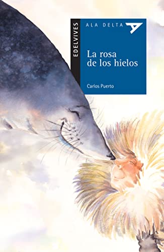 Stock image for La rosa de los hielos (Ala Delta (Serie Azul), Band 26) for sale by medimops