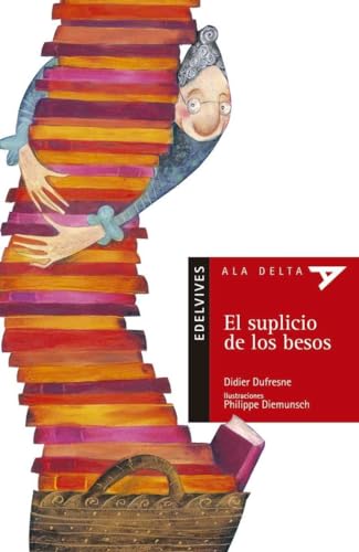 9788426351081: El suplicio de los besos: 21 (Ala Delta - Serie roja)