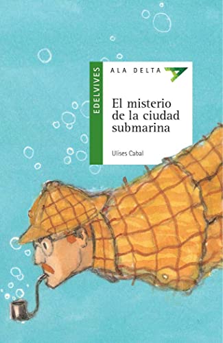 Beispielbild fr El misterio de la ciudad submarina: 28 (Ala Delta - Serie verde) zum Verkauf von medimops