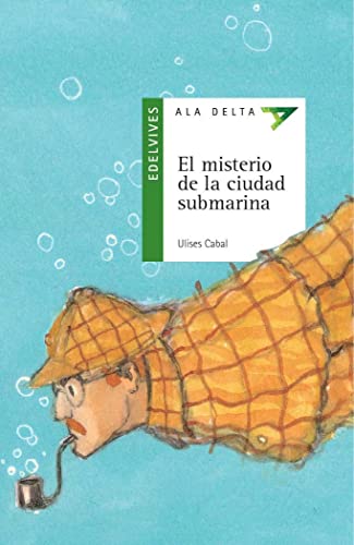 9788426351142: El misterio de la ciudad submarina: 28 (Ala Delta - Serie verde)