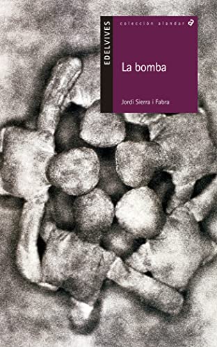 9788426352194: La bomba: Una fbula en tres dimensiones (Alandar) (Spanish Edition)