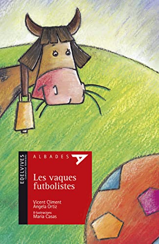 Beispielbild fr Les vaques futbolistes (Albades Infantil - Srie roja, Band 5) zum Verkauf von medimops