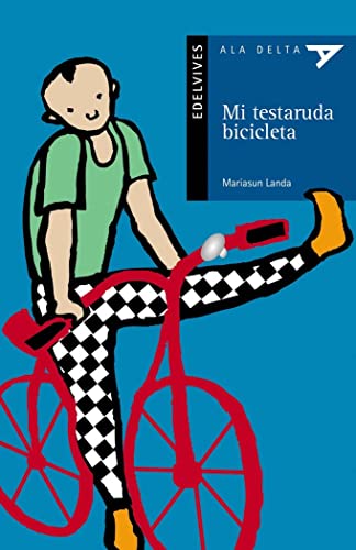 Imagen de archivo de Mi testaruda bicicleta (Ala Delta - Serie azul, Band 37) a la venta por medimops