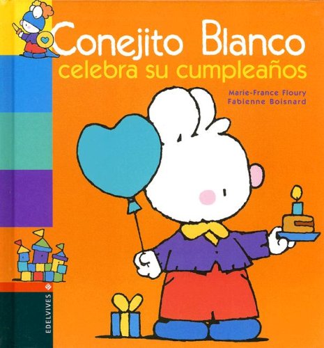 Beispielbild fr Conejito Blanco Celebra Su Cumpleanos zum Verkauf von Better World Books: West