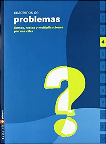 Stock image for Cuaderno de problemas 4 Primaria (Sumas, restas y multiplicaciones por una cifra) for sale by Ammareal