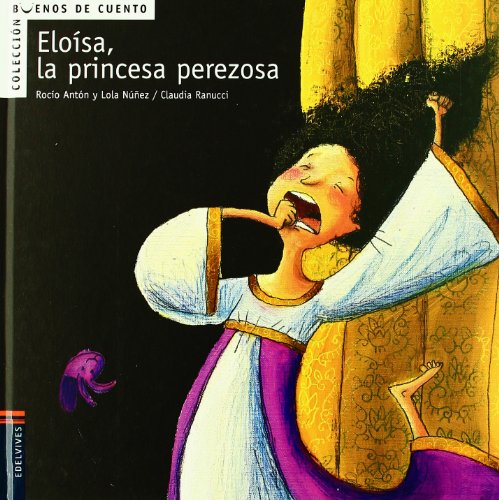 Stock image for Elosa, la princesa perezosa (Buenos de cuento, Band 2) for sale by medimops