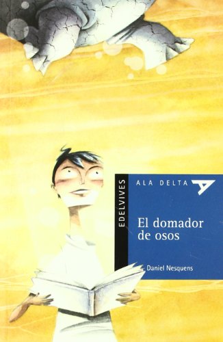 Stock image for El domador de osos (Ala Delta (Serie Azul), Band 51) for sale by medimops