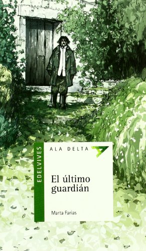 9788426361172: El ultimo guardian/ The Last Guardian (Ala delta: serie verde/ Hang Gliding: Green Series)