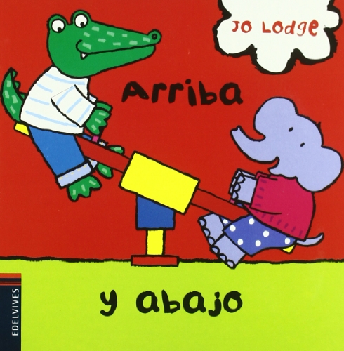 Arriba y abajo (El senor Coc/ Mr. Croc) (Spanish Edition) (9788426361950) by Lodge, Jo