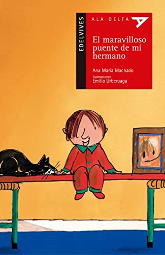 El maravilloso puente de mi hermano (Ala Delta (Serie Roja), Band 45) - Machado, Ana María