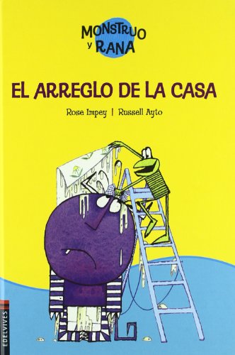 El arreglo de la casa (Monster and Frog) (Spanish Edition) (9788426362261) by Impey, Rose