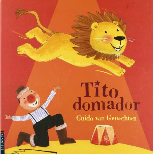 Tito domador (Tito the Clown) (Spanish Edition) (9788426362315) by Genechten, Guido Van