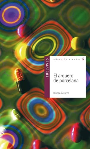 Beispielbild fr El arquero de porcelana (Alandar, Band 95) zum Verkauf von medimops
