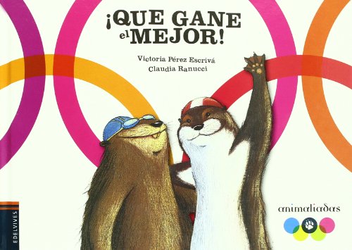 Imagen de archivo de ¡Que gane el mejor! (Animaliadas/ Animalympics) (Spanish Edition) a la venta por ThriftBooks-Dallas