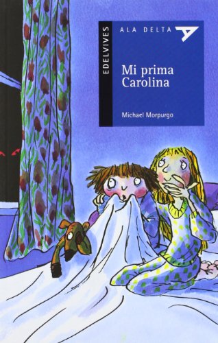 Mi prima Carolina (Ala delta: azul/ Hang Gliding: Blue) (Spanish Edition) (9788426366917) by Morpurgo, Michael