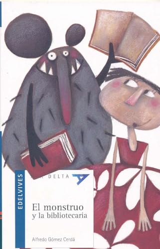 Beispielbild fr El monstruo y la bibliotecaria - Edicin especial (Ala Delta: Serie Azul: Plan lector / Hang Gliding: Blue Series: Reading Plan) (Spanish Edition) zum Verkauf von Books Unplugged