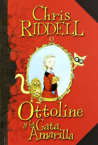 Ottoline y la Gata Amarilla (Spanish Edition) (9788426368324) by Riddell, Chris