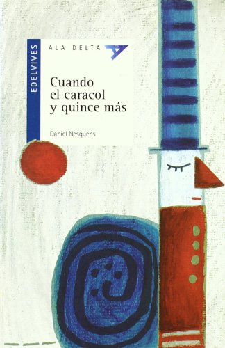 9788426368409: Cuando el caracol y quince ms (Ala delta: serie azul/ Hang Gliding: Blue Series) (Spanish Edition)