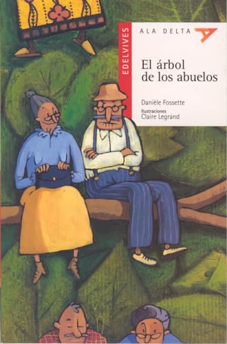 El arbol de los abuelos / The grandparent's tree (Ala Delta: Serie Roja) (Spanish Edition) - Fossette, Daniele